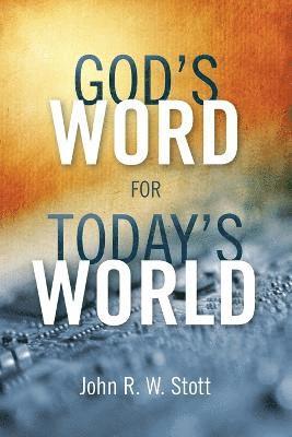 John R. W. Stott - God's Word for Today's World, Häftad