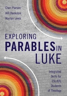Cheri L. Pierson, Will Bankston, Marilyn Lewis - Exploring Parables in Luke, Häftad