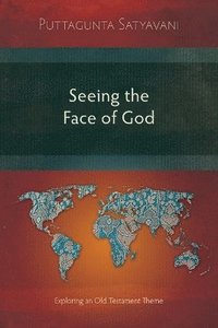 bokomslag Seeing the Face of God: Exploring an Old Testament Theme