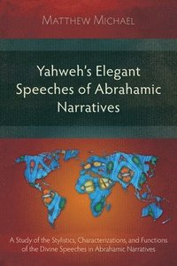 bokomslag Yahweh's Elegant Speeches of the Abrahamic Narratives