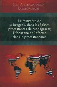 bokomslag Ministere De 'Berger' Dans Les Eglises Protestantes De Madagascar