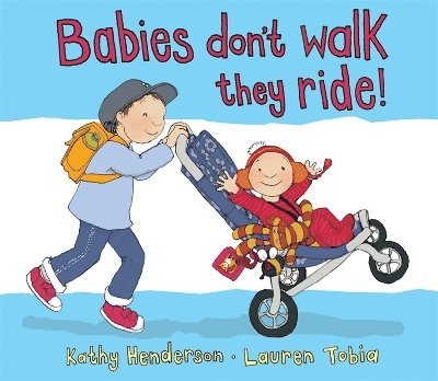 Babies Don't Walk They Ride 1