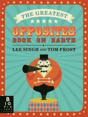 The Greatest Opposites Book on Earth 1