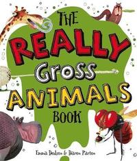 bokomslag The Really Gross Animals Book