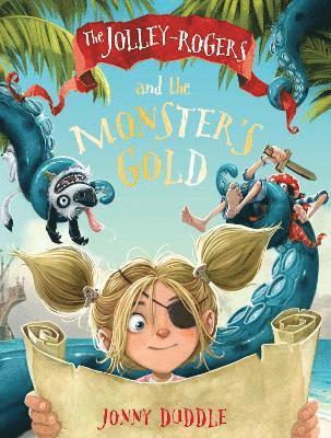 Jonny Duddle - Jolley-Rogers and the Monster's Gold, Häftad