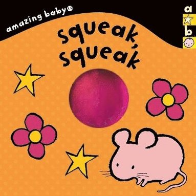 bokomslag Amazing Baby: Squeak, Squeak