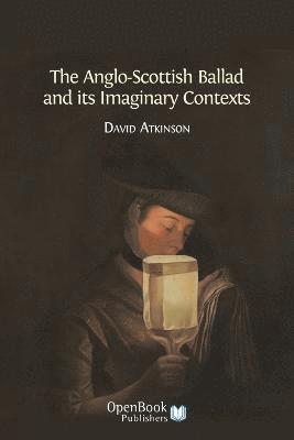 Anglo-Scottish Ballad and Its Imaginary Contexts