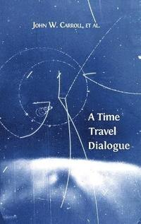 bokomslag A Time Travel Dialogue