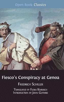 Friedrich Schiller, John Guthrie - Fiesco's Conspiracy at Genoa, Inbunden
