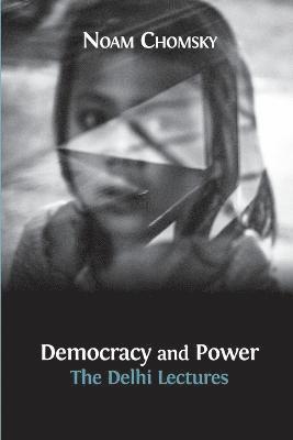 Noam Chomsky, Jean Drèze - Democracy and Power, Häftad