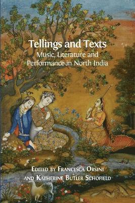 Francesca Orsini, Katherine Butler Schofield - Tellings and Texts, Häftad