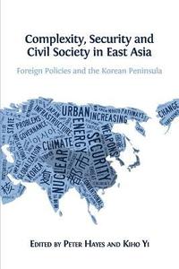 bokomslag Complexity, Security and Civil Society in East Asia