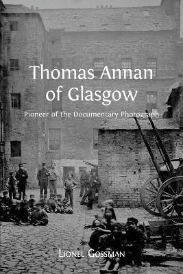 Lionel Gossman - Thomas Annan of Glasgow, Häftad
