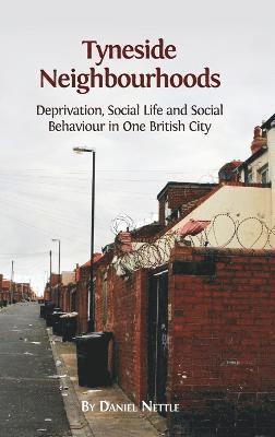 Daniel Nettle - Tyneside Neighbourhoods, Inbunden