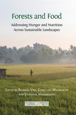 Bhaskar Vira, Christoph Wildburger, Stephanie Mansourian - Forests and Food, Inbunden