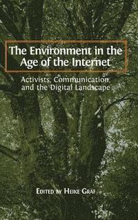bokomslag The Environment in the Age of the Internet