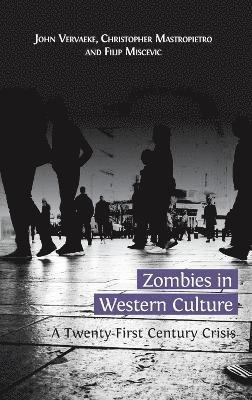 John Vervaeke, Christopher Mastropietro, Filip Miscevic - Zombies in Western Culture, Inbunden