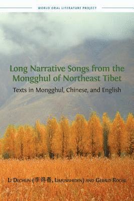 Gerald Roche - Long Narrative Songs from the Mongghul of Northeast Tibet, Häftad