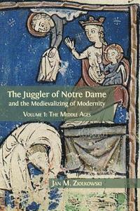bokomslag Juggler of Notre Dame and the Medievalizing of Modernity
