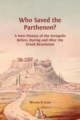 William St Clair, David St Clair, Lucy Barnes - Who Saved the Parthenon?, Häftad