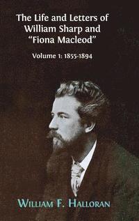 bokomslag The Life and Letters of William Sharp and &quot;Fiona Macleod&quot;