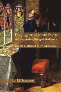 bokomslag The Juggler of Notre Dame and the Medievalizing of Modernity