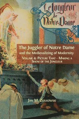 bokomslag The Juggler of Notre Dame and the Medievalizing of Modernity