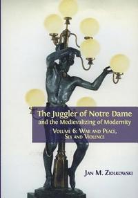 bokomslag The Juggler of Notre Dame and the Medievalizing of Modernity