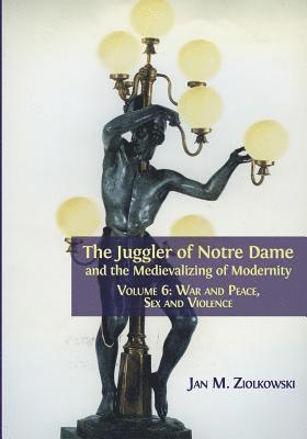 Juggler of Notre Dame and the Medievalizing of Modernity