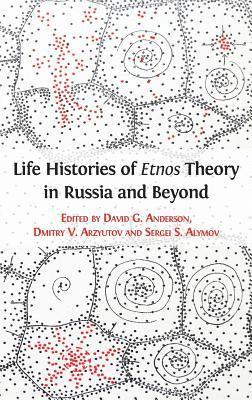 bokomslag Life Histories of Etnos Theory in Russia and Beyond