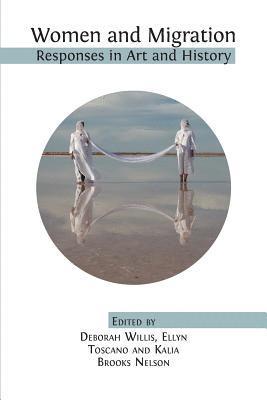 Deborah Willis, Ellyn Toscano, Kalia Brooks Nelson - Women and Migration, Häftad