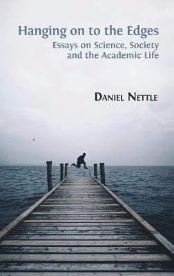 Daniel Nettle - Hanging on to the Edges, Inbunden