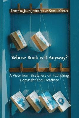 Janis Jefferies, Sarah Kember - Whose Book is it Anyway?, Häftad