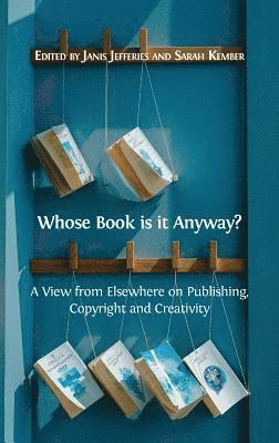 Janis Jefferies, Sarah Kember - Whose Book is it Anyway?, Inbunden