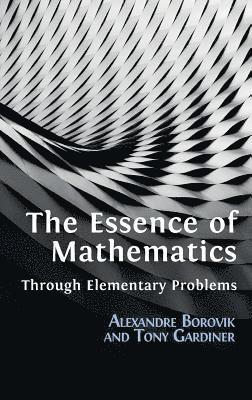 Essence of Mathematics Through Elementary Problems