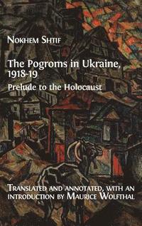 bokomslag The Pogroms in Ukraine, 1918-19