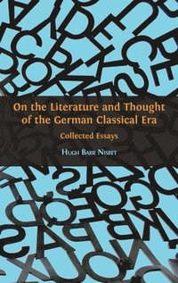 bokomslag On the Literature and Thought of the German Classical Era