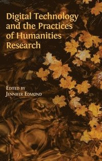 bokomslag Digital Technology and the Practices of Humanities Research