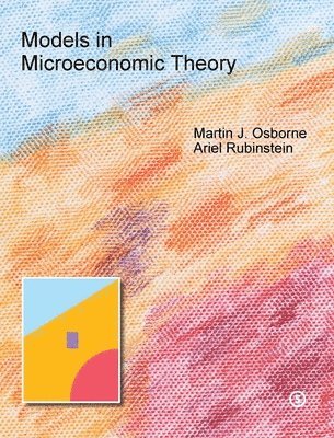 Martin Osborne, Ariel Rubinstein - Models in Microeconomic Theory, Inbunden