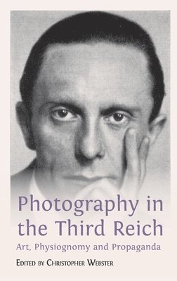 Christopher Webster - Photography in the Third Reich, Inbunden