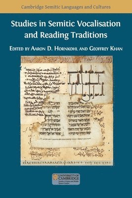 Aaron D Hornkohl, Geoffrey Khan - Studies in Semitic Vocalisation and Reading Traditions, Häftad