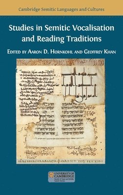Aaron D Hornkohl, Geoffrey Khan - Studies in Semitic Vocalisation and Reading Traditions, Inbunden