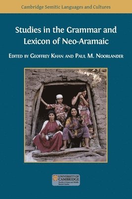 Geoffrey Khan, Paul M Noorlander - Studies in the Grammar and Lexicon of Neo-Aramaic, Häftad
