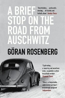 Göran Rosenberg - Brief Stop on the Road from Auschwitz, Häftad