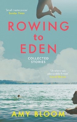 Amy Bloom - Rowing to Eden, Häftad