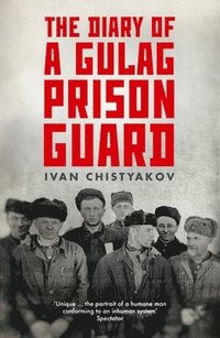 bokomslag The Diary of a Gulag Prison Guard