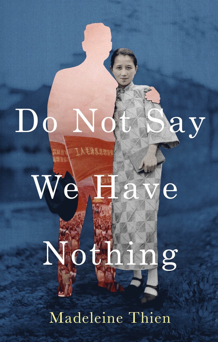 Madeleine Thien - Do Not Say We Have Nothing, Häftad