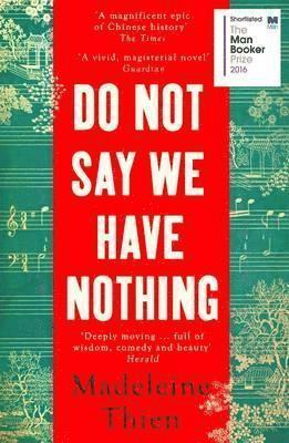 Madeleine Thien - Do Not Say We Have Nothing, Häftad