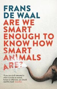bokomslag Are We Smart Enough to Know How Smart Animals Are?