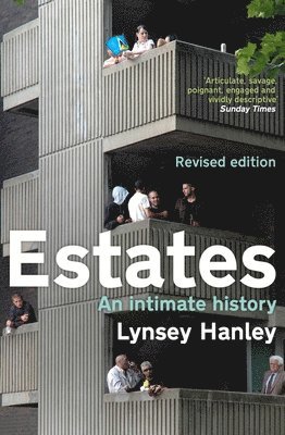Lynsey Hanley - Estates: An Intimate History, Häftad